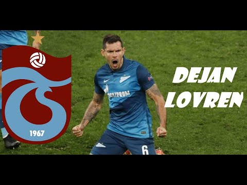 Dejan Lovren 🔴🔵 Welcome To Trabzonspor Golleri Yetenekleri Goals Skills Zenit
