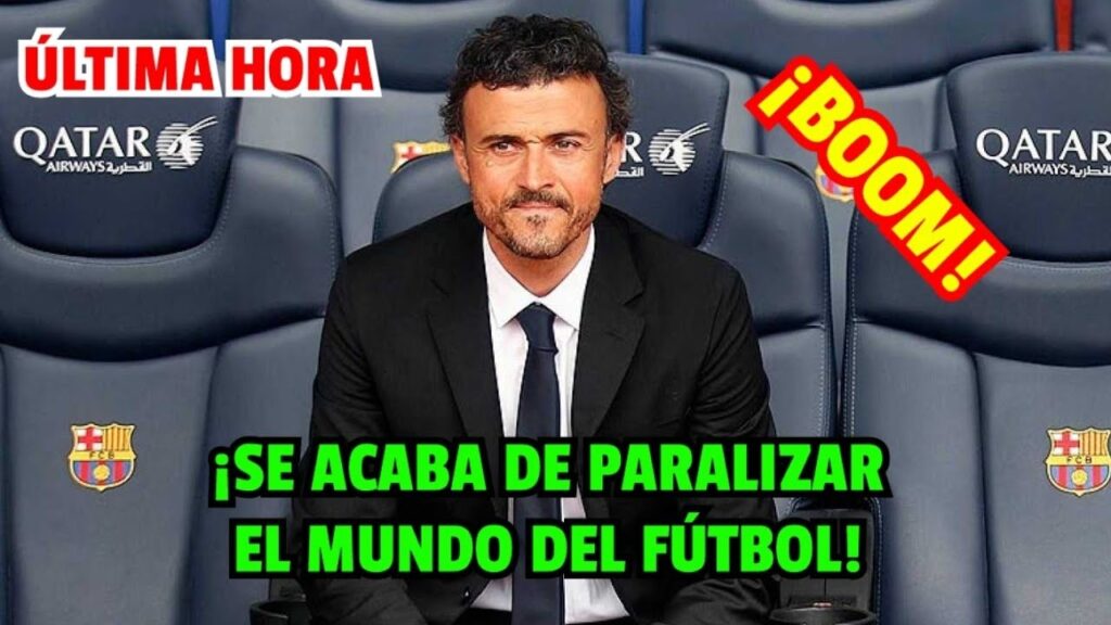 SE CONFIRMA EL BOMBAZO ¡EL BARÇA llama a LUIS ENRIQUE! NOTICIAS DEL BARÇA HOY