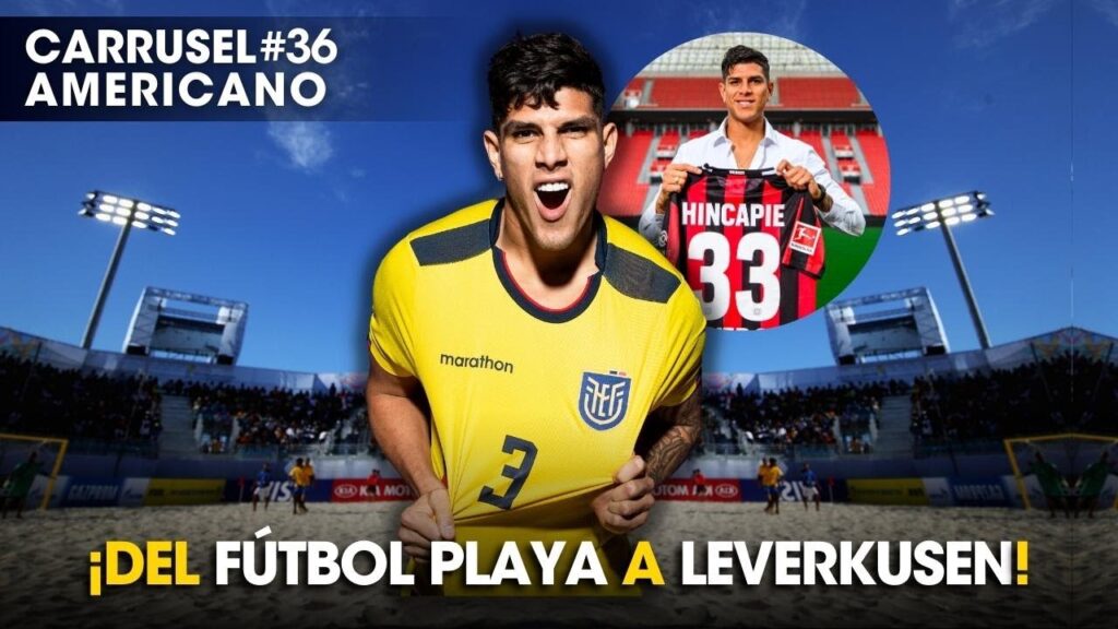 Piero Hincapie, del fútbol de playa en Ecuador al Bayer Leverkusen - Carrusel Americano #36