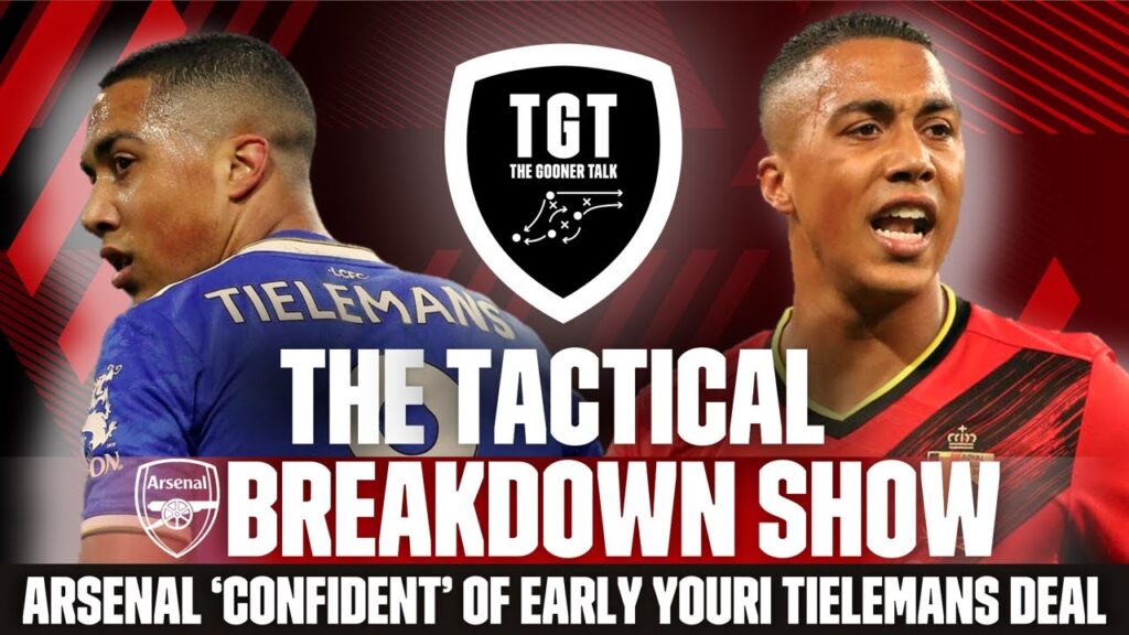 Youri Tielemans to Arsenal | Expert Insight, Statistics & Player Comparisons | #TacticalBreakdown