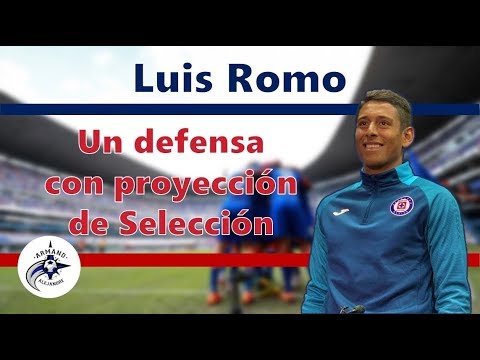 LUIS ROMO: Un defensa con proyección de Selección | Refuerzos CRUZ AZUL