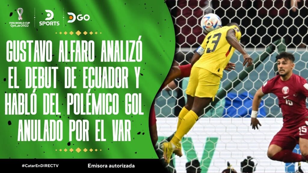 Gustavo #ALFARO analizó el histórico debut de #ECUADOR y habló del polémico gol anulado por el #VAR