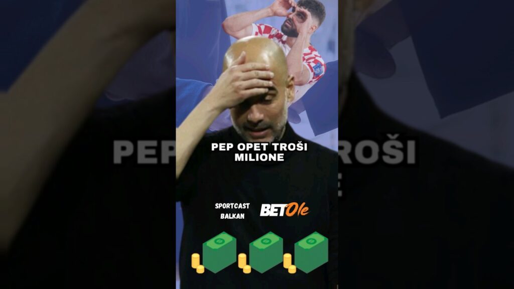 Pep Kupuje Joska Gvardiola?🤯 Gvardiola dovodi Gvardiola?🤣Mancester Siti se sprema da obori rekord!