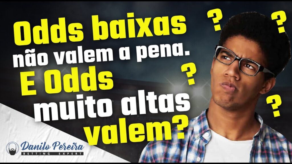 ⚠ baixas não valem a pena.  E Odds muito altas valem?⚠
