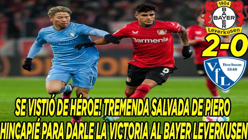 SE VISTIÓ DE HÉROE! TREMENDA SALVADA DE PIERO HINCAPIÉ PARA DARLE LA VICTORIA AL BAYER LEVERKUSEN