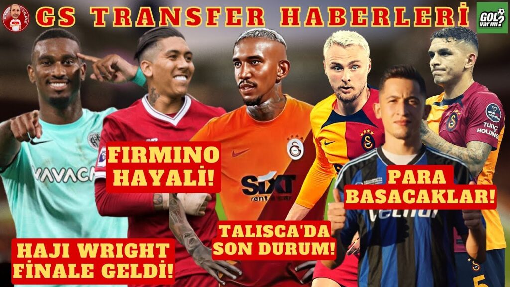 GALATASARAY TRANSFERDE SONA GELDİ | HAJI WRIGHT'TA SON DURUM | FIRMINO VE TALISCA | PARA BASACAKLAR