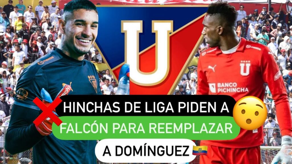 😱 Hinchas de Liga ⚪️ piden a Falcón ❗️para reemplazar ❌ a Domínguez 🇪🇨