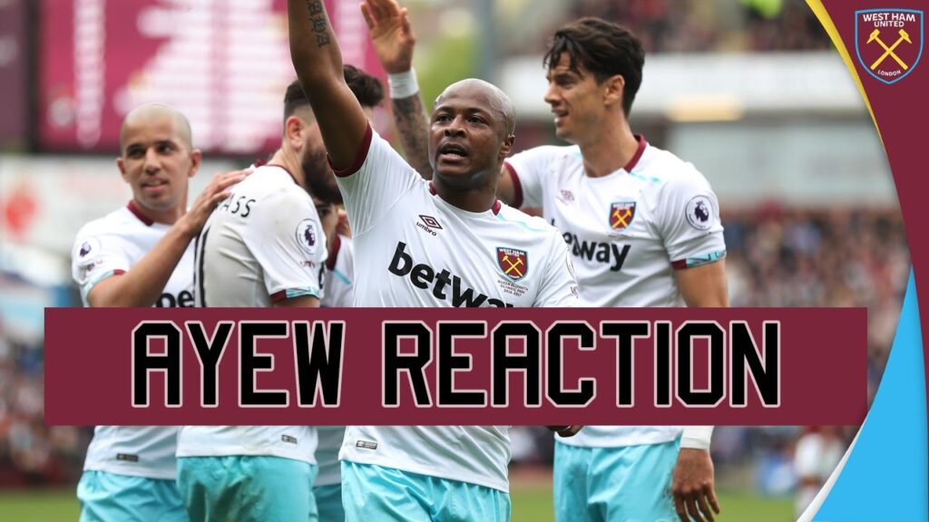 BURNLEY 1-2 WEST HAM: ANDRÉ AYEW on GOAL & WIN