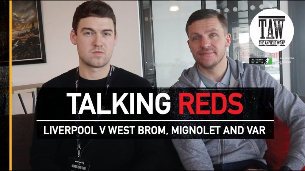 Talking Reds: Liverpool v West Brom, Simon Mignolet and VAR
