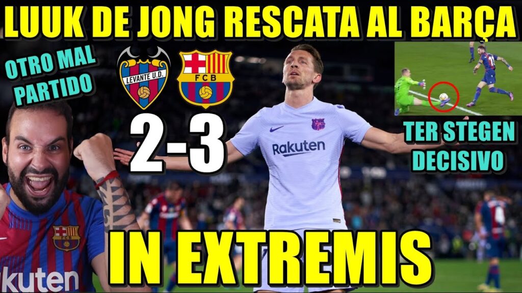 LUUK DE JONG RESCATA al BARÇA que GANA 2-3 al LEVANTE en el 93' - TER STEGEN, GAVI y PEDRI DECISIVOS