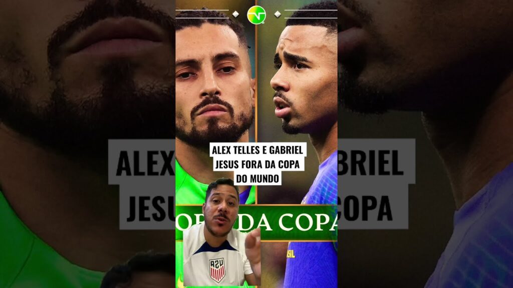 BOMBA! ALEX TELLES E GABRIEL JESUS FORA DA COPA DO MUNDO #seleçãobrasileira #copadomundo #futebol