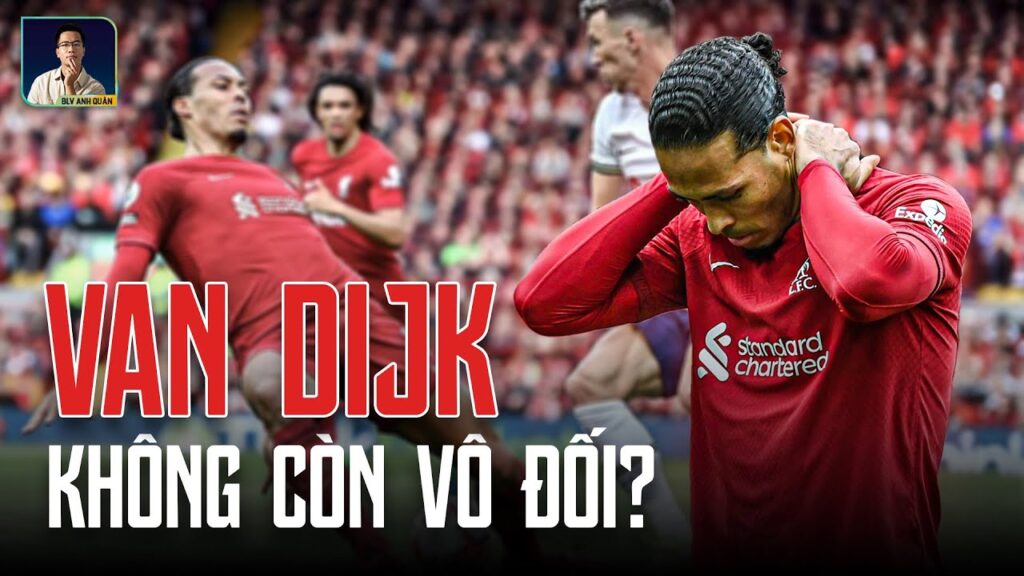 VIRGIL VAN DIJK | HẾT VÔ ĐỐI LÀ ĐIỀU BÌNH THƯỜNG