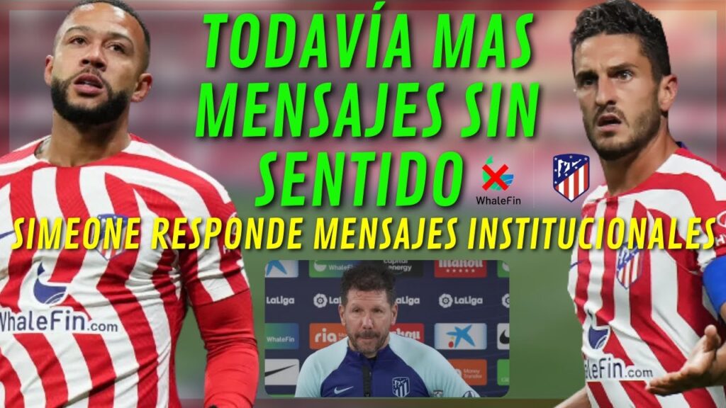 MEMPHIS - SIMEONE RECADOS MUTUOS Y LO DE KOKE YA SE ENTIENDE PERFECTAMENTE