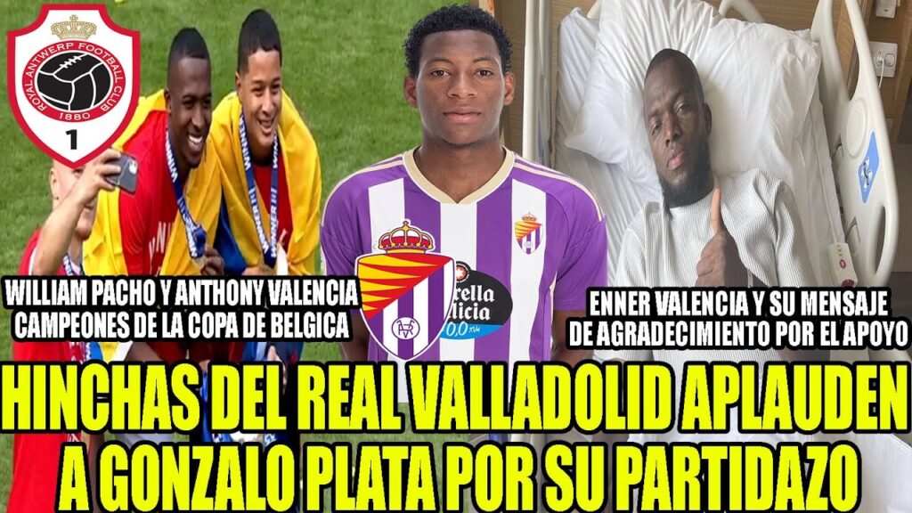 HINCHAS DEL REAL VALLADOLID APLAUDEN A GONZALO PLATA POR SU PARTIDAZO! ECUATORIANOS CAMPEONES Y MAS