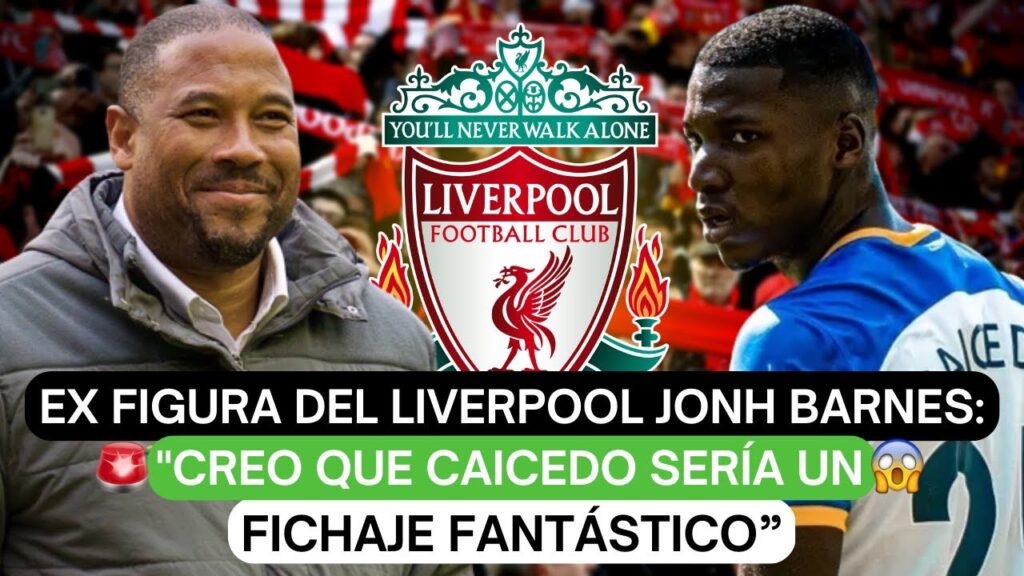 😎Ex figura del Liverpool Jonh Barnes🎙: "Creo que Moisés Caicedo sería un fichaje fantástico”❗