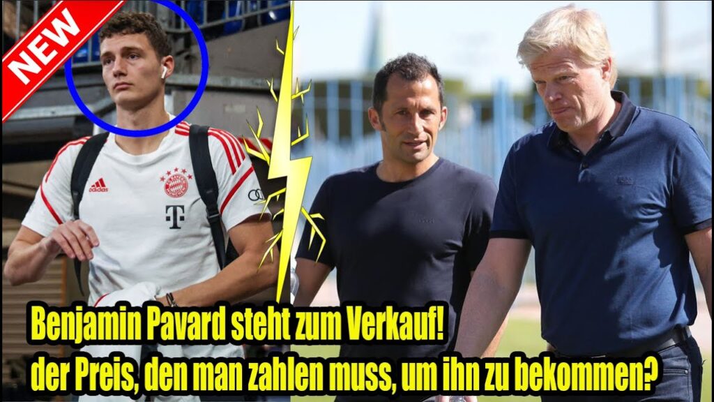 Benjamin Pavard steht zum Verkauf! der Preis, den man zahlen muss, um ihn zu bekommen?