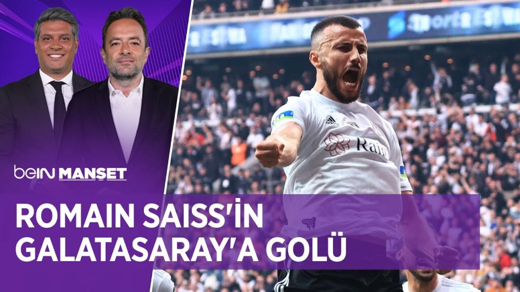 🔎 Romain Saiss'ın Galatasaray'a golü - beIN MANŞET | Erdem Bitik & Uğur Meleke