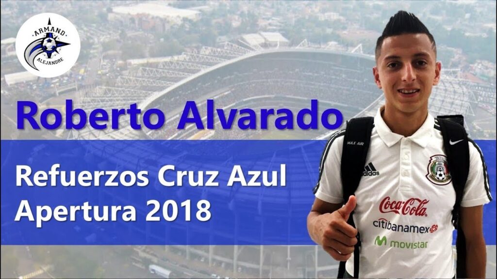 Roberto Alvarado: un seleccionado nacional | Refuerzos Cruz Azul