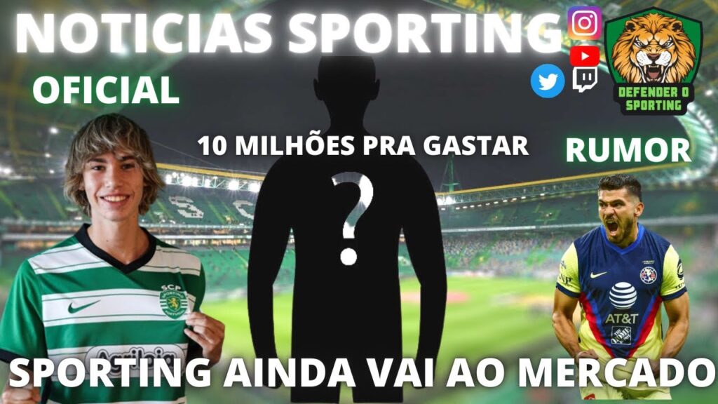 🟢⚪OFICIAL ! REFORÇO NO SPORTING  |⚪10 MILHÕES PARA SUBSTITUIR MATHEUS NUNES E RUMORES SPORTING |🟢