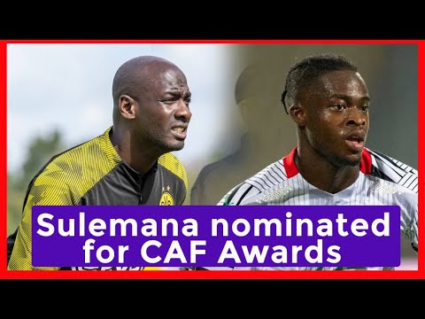 KAMALDEEN NOMINATED FOR CAF AWARDS & OTTO ADDO EXPRESSES EASE OF HANDLING DORTMUND & GHANA JOBS
