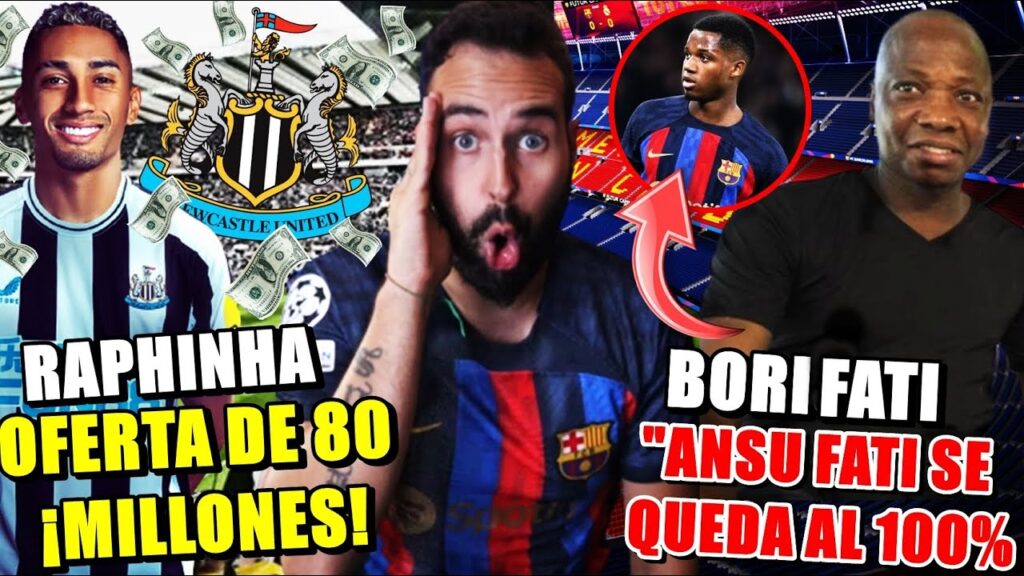 🚨¡80 MILLONES por RAPHINHA del NEWCASTLE! - ANSU FATI se QUEDA según su PADRE