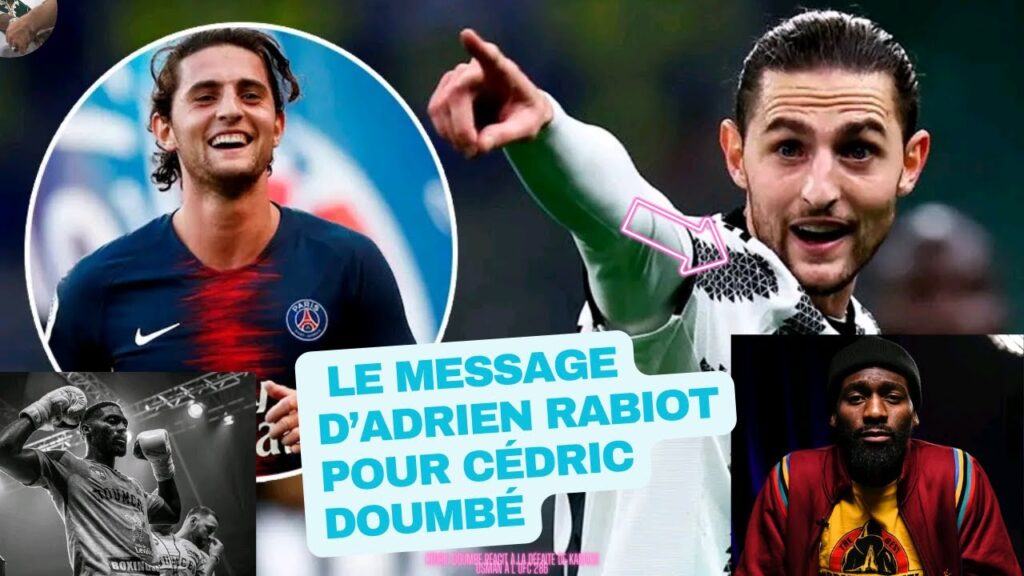 Le message d’Adrien Rabiot pour Cédric Doumbé, il lui répond !