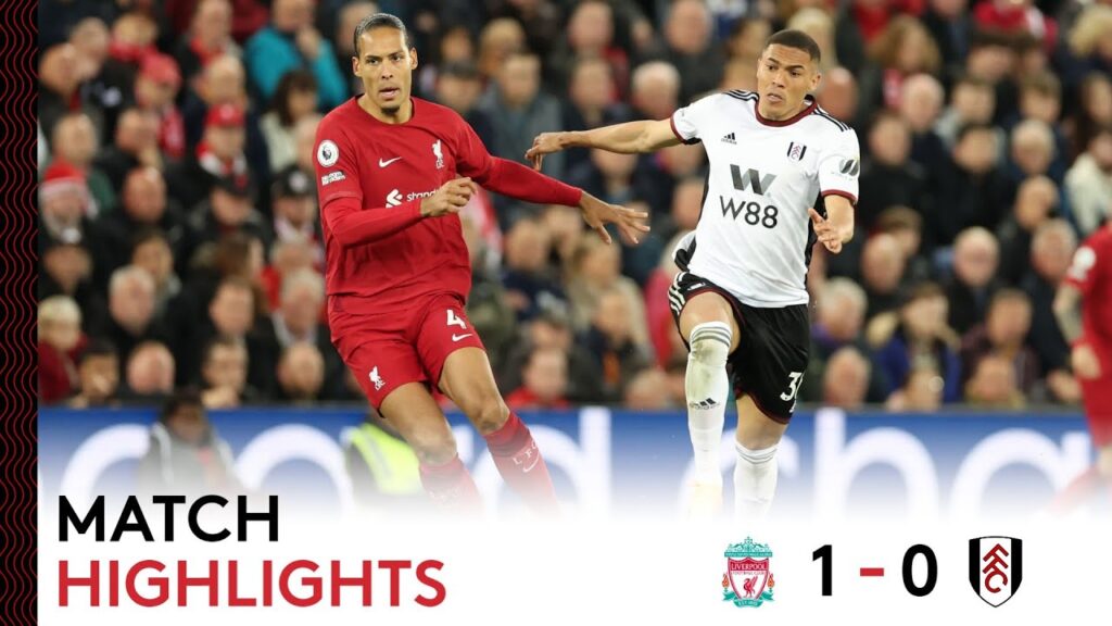 Liverpool 1-0 Fulham | Premier League Highlights | Narrow Defeat In Liverpool