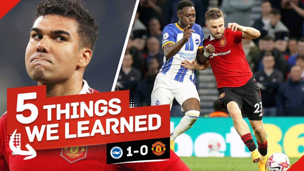 Luke Shaw UNLUCKY! Casemiro SLOW & SLOPPY! 5 Things We Learned... Brighton 1-0 Man United
