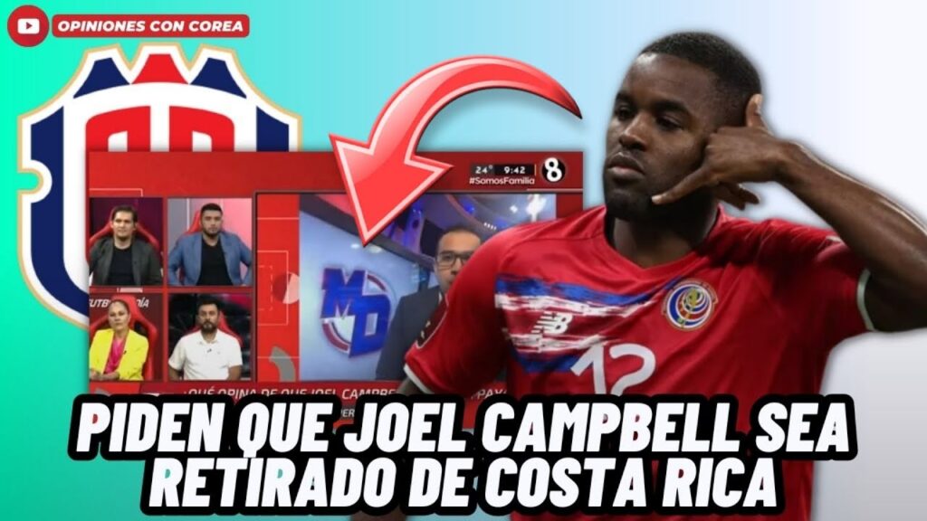POLÉMICA! PRENSA MEXICANA LE EXIGE A JOEL CAMPBELL RETIRARSE DE LA SELECCIÓN DE COSTA RICA😱