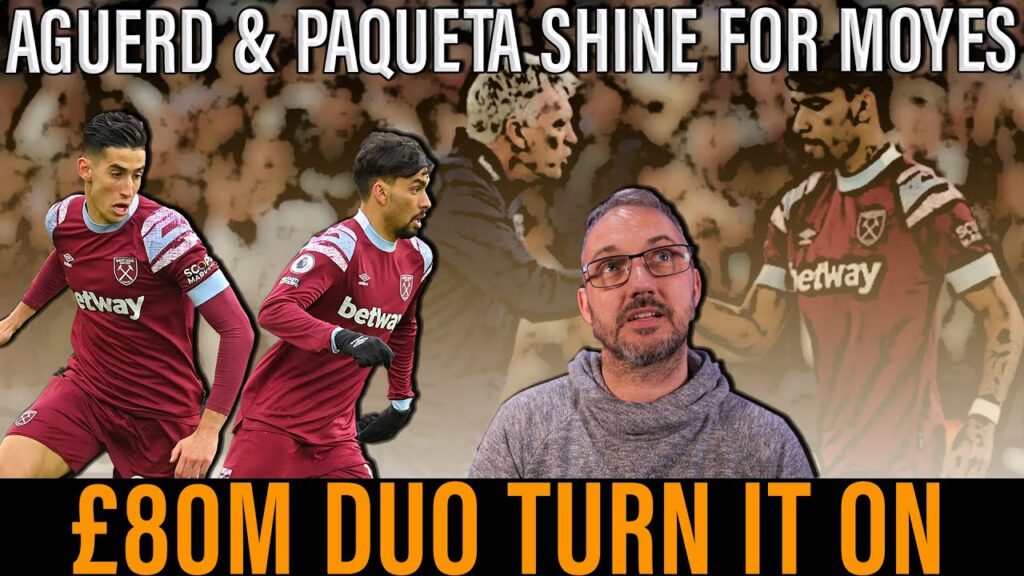 West Ham's summer signings repay Moyes | Hammers 14th in the Premier League | Paqueta & Aguerd shine