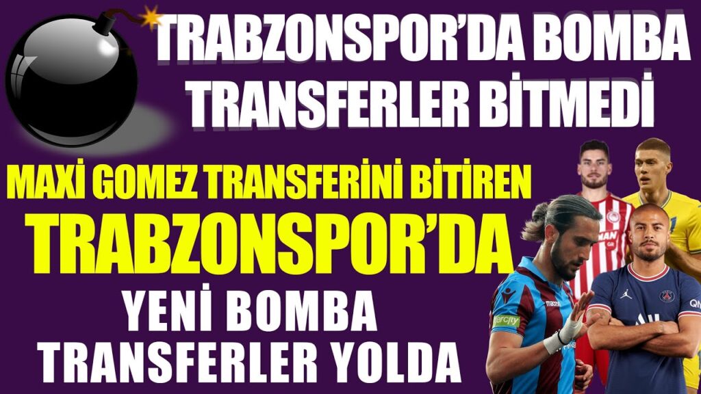 Bomba transferler bitmedi Maxi Gomez transferini bitiren Trabzonspor’da yeni bomba transferler yolda