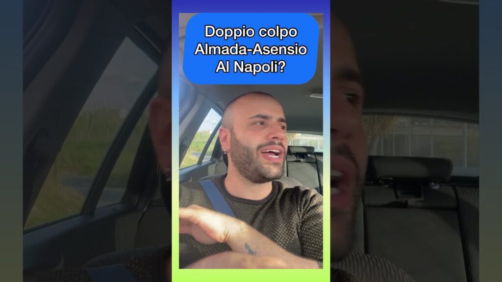 Doppio colpo (THIAGO ALMADA-MARCO ASENSIO)al Napoli?..sempre più vicini giorno dopo giorno😍