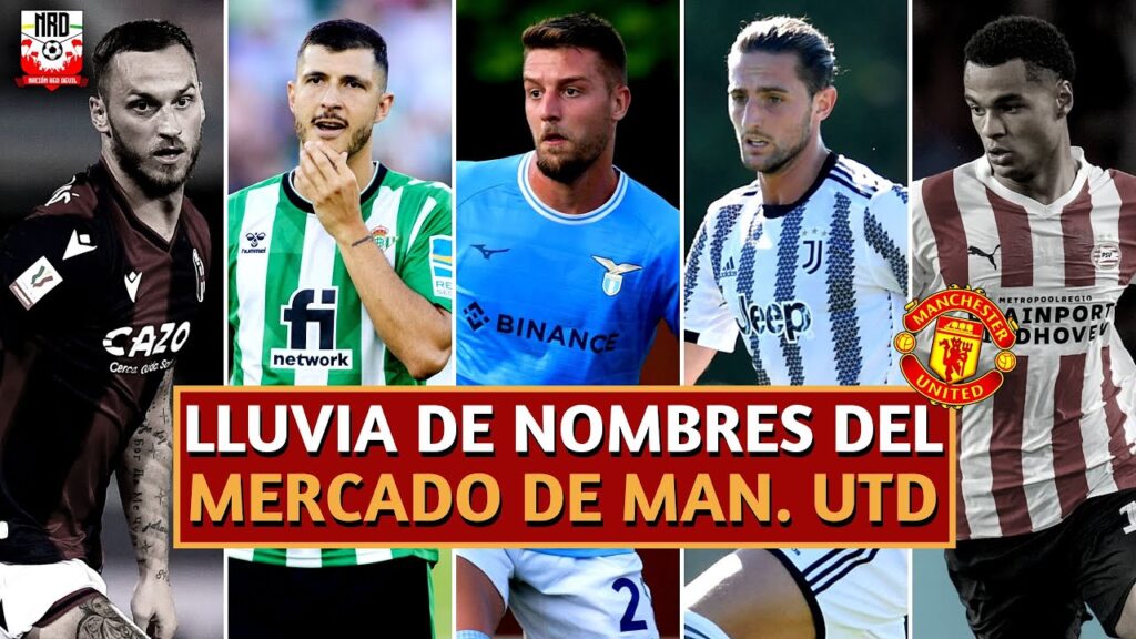 MAN. UNITED DESESPERADO EN EL MERCADO | RABIOT CERCA, SURGEN GUIDO RODRIGUEZ y MILINKOVIC-SAVIC