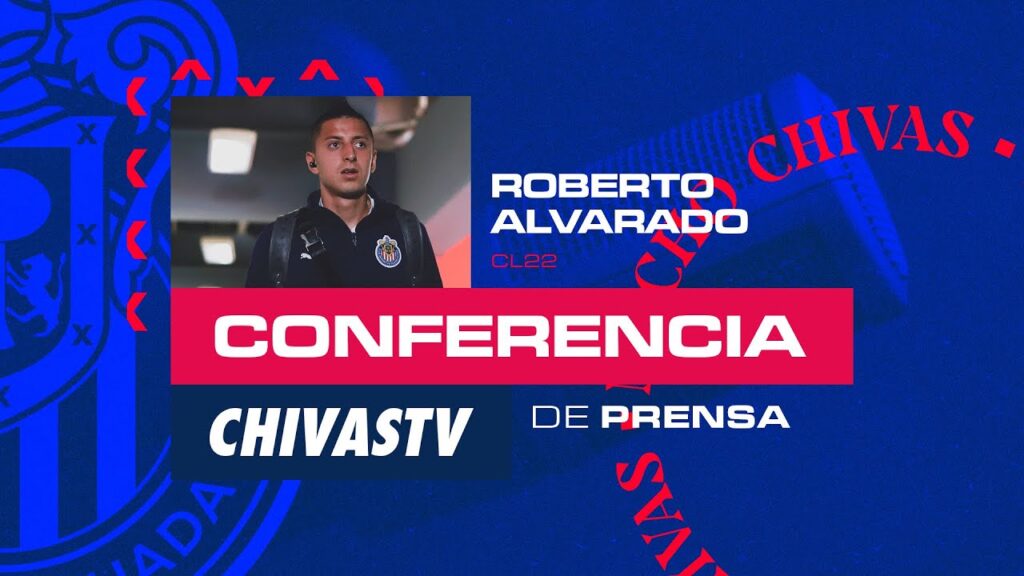 Roberto Alvarado en Conferencia de Prensa | Clausura 2022 | Chivas