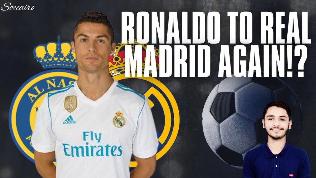 Ronaldo to Real Madrid: Is He Switching Teams AGAIN!? | Ronaldo to leave Al Nassr? | Soccairo