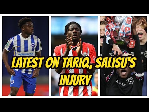 Tariq Lamptey ruled out till end of season - Salisu's injury update - Gideon Kodua, J. Aidoo react