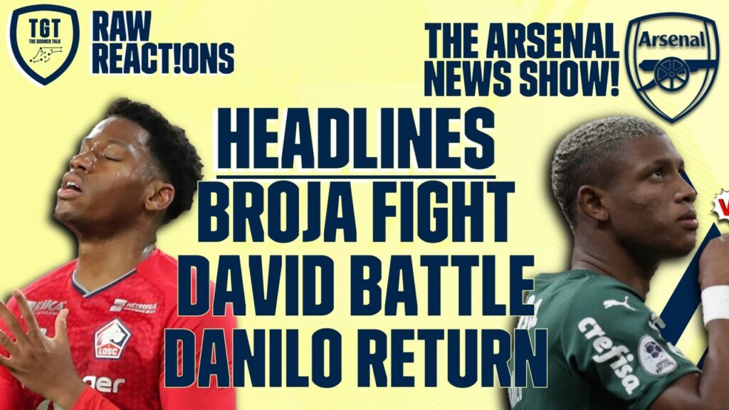 The Arsenal News Show EP93: Jonathan David, Danilo, Broja, Morata & More! | #rawReactions