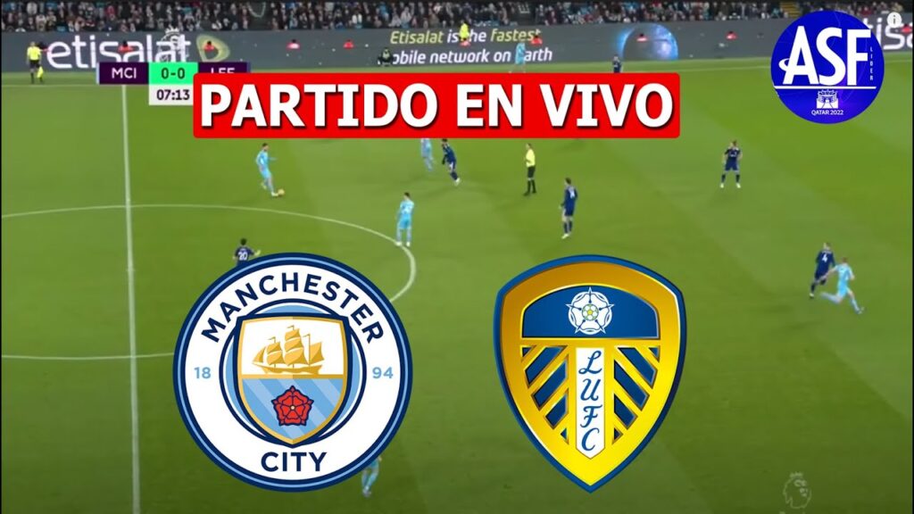 🔴 MANCHESTER CITY vs LEEDS EN VIVO PREMIER LEAGUE