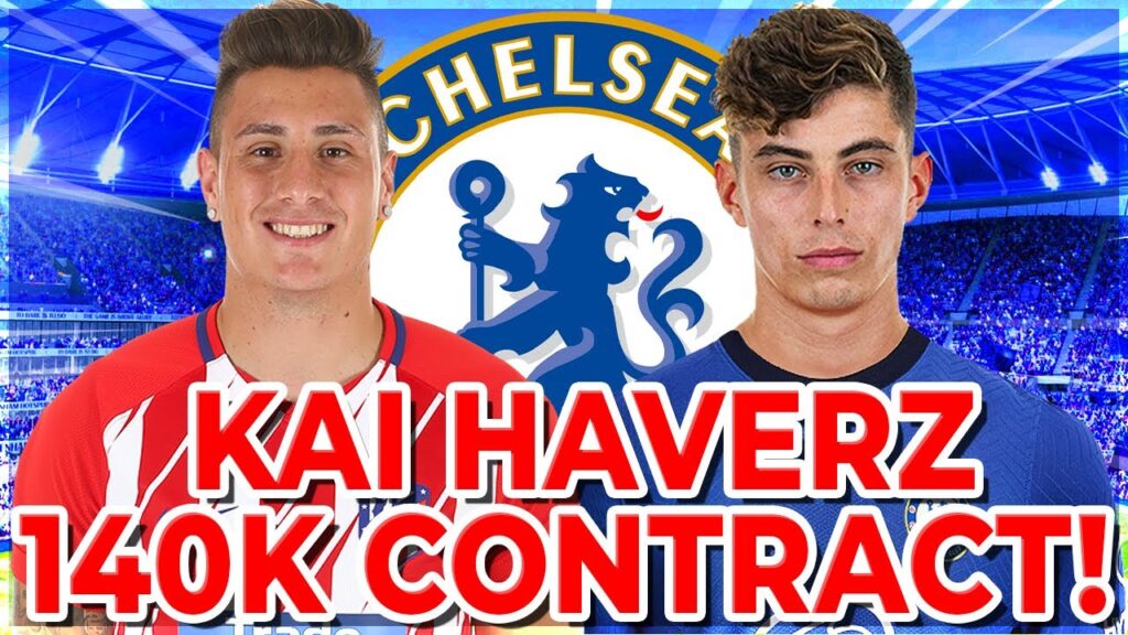 Kai Havertz £140k 5-Year Contract! Jose Gimenez £50M Transfer to Chelsea! - Chelsea News