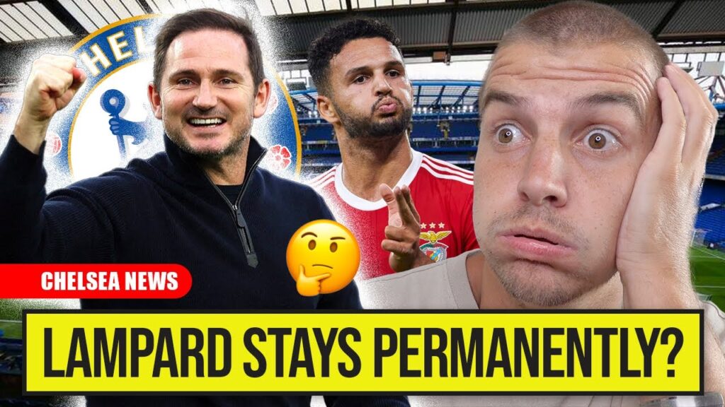 LAMPARD PERMANENT CHELSEA MANAGER? GONÇALO RAMOS AS NEW CHELSEA STRIKER 😱