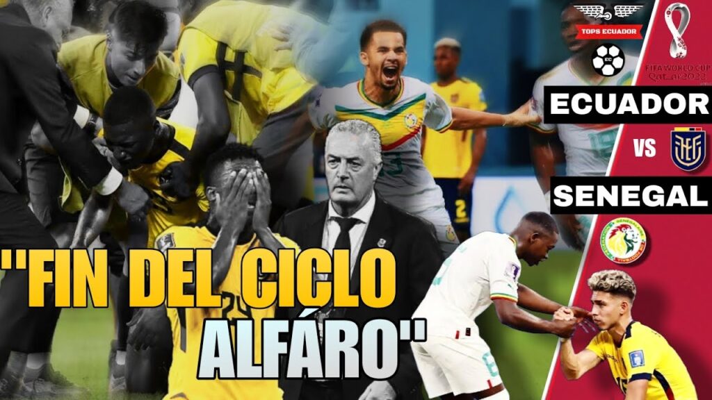 😞La Tragedia Ecuador vs SenegaI | El Partido que ACABÓ con el ciclo de Gustavo Alfaro en ECUADOR😞
