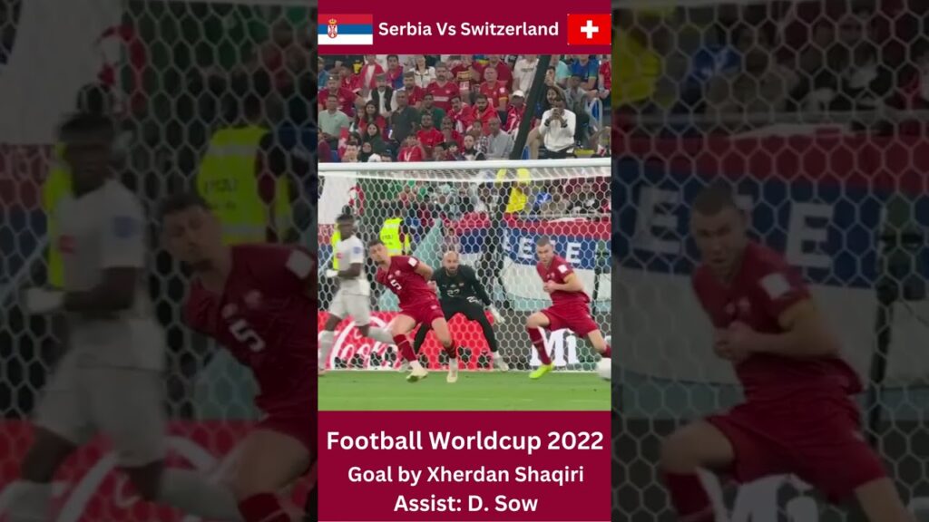 Serbia Vs Switzerland - Goal by Xherdan Shaqiri - FIFA 2022