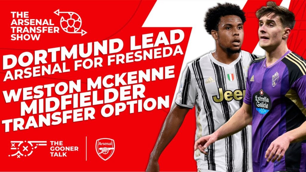 The Arsenal Transfer Show EP286: Ivan Fresneda, Weston McKennie, Moises Caicedo, Cedric & More!