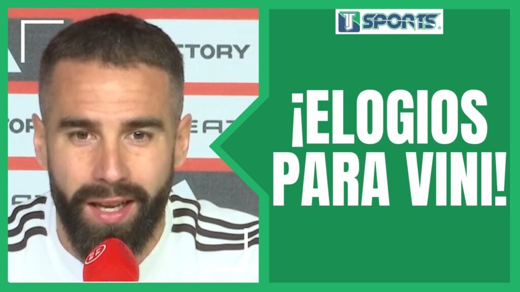Las PALABRAS de ADMIRACIÓN de Dani Carvajal para Vinicius Jr