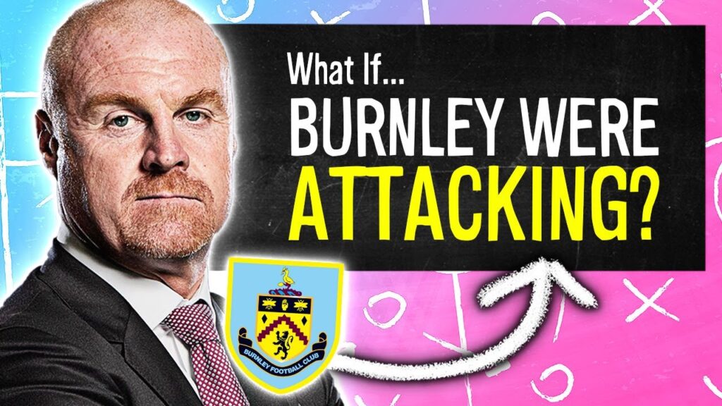 What If... Burnley WERE AN ATTACKING TEAM?