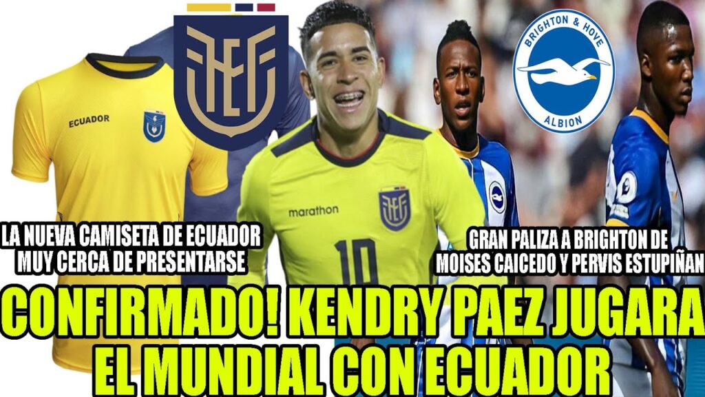 PALIZA A MOISES CAICEDO, PERVIS ESTUPIÑAN Y BRIGHTON! KENDRY PAEZ JUGARA EL MUNDIAL CON ECUADOR