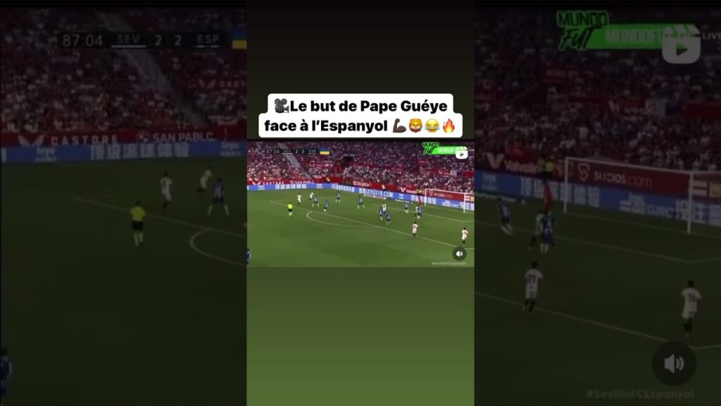 le but de Pape gueye contre espagnol