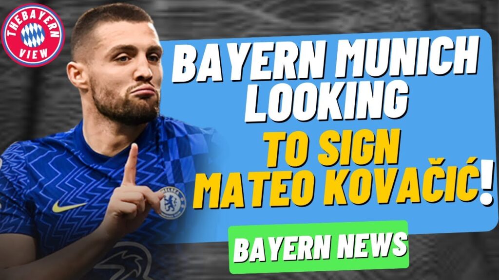 Bayern Munich looking to sign Mateo Kovačić?? - Bayern Munich transfer news