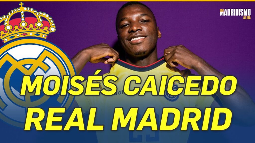 ✍✅ MOISES CAICEDO y el REAL MADRID | Una BOMBA MUNDIAL 💣🔥