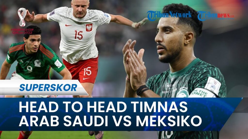 Head to Head Timnas Arab Saudi vs Meksiko, Prediksi Skor, Line-up dan Profilnya di Piala Dunia 2022